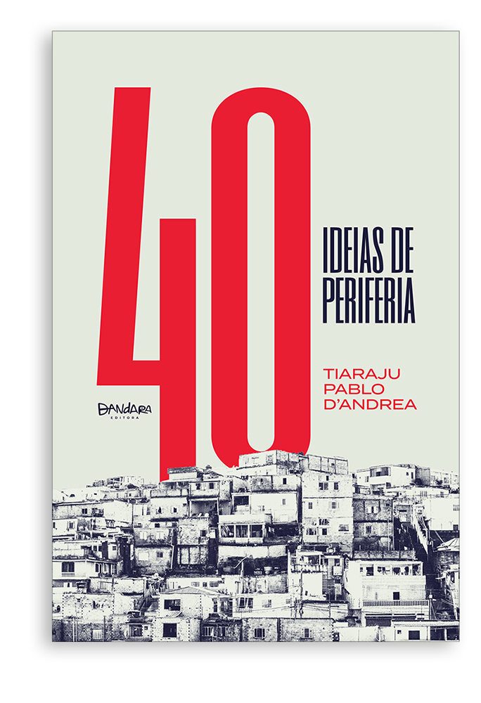 40 ideias de periferia - Dandara Editora