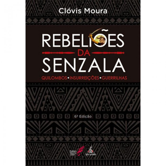 Rebeliões da Senzala: Quilombos, Insurreições e Guerrilhas