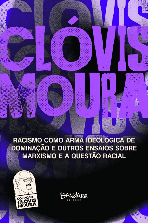 Pré-venda: Racismo como arma ideológica de dominação e outros ensaios sobre marxismo e a questão racial